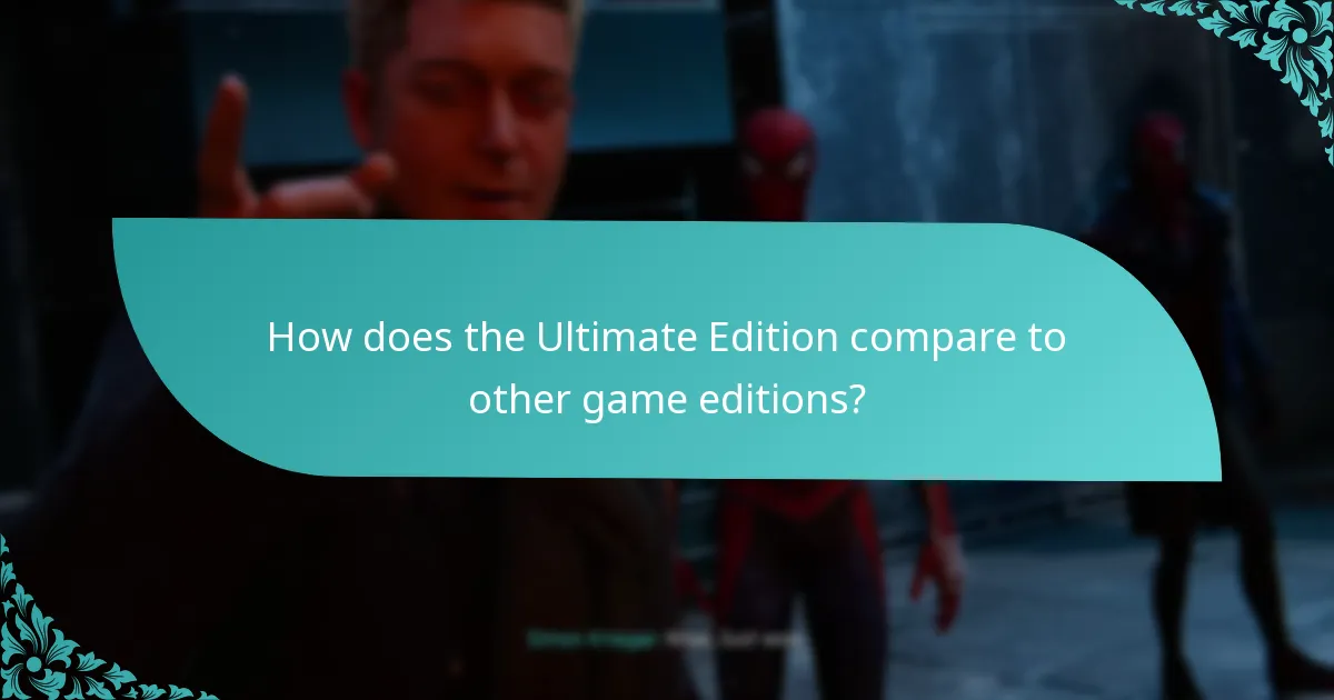 What are the benefits of upgrading to the Ultimate Edition?