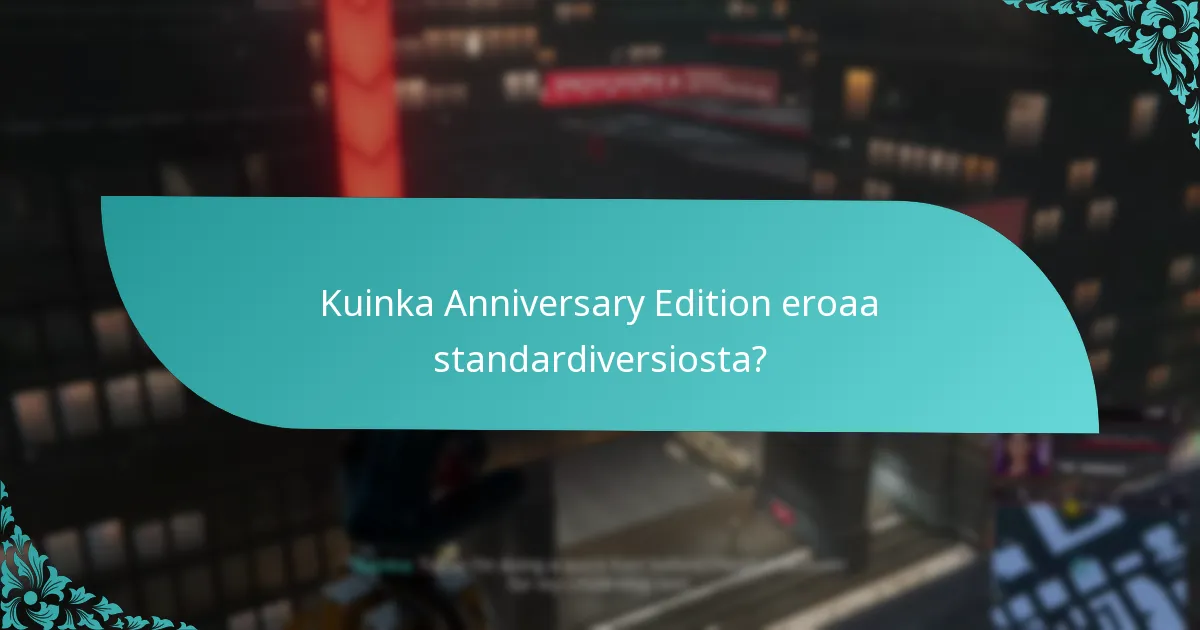 Kuinka Anniversary Edition eroaa standardiversiosta?