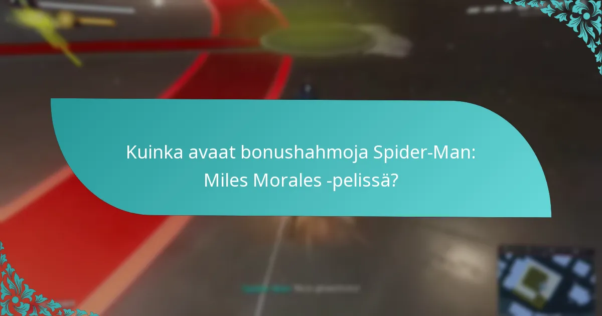 Kuinka avaat bonushahmoja Spider-Man: Miles Morales -pelissä?