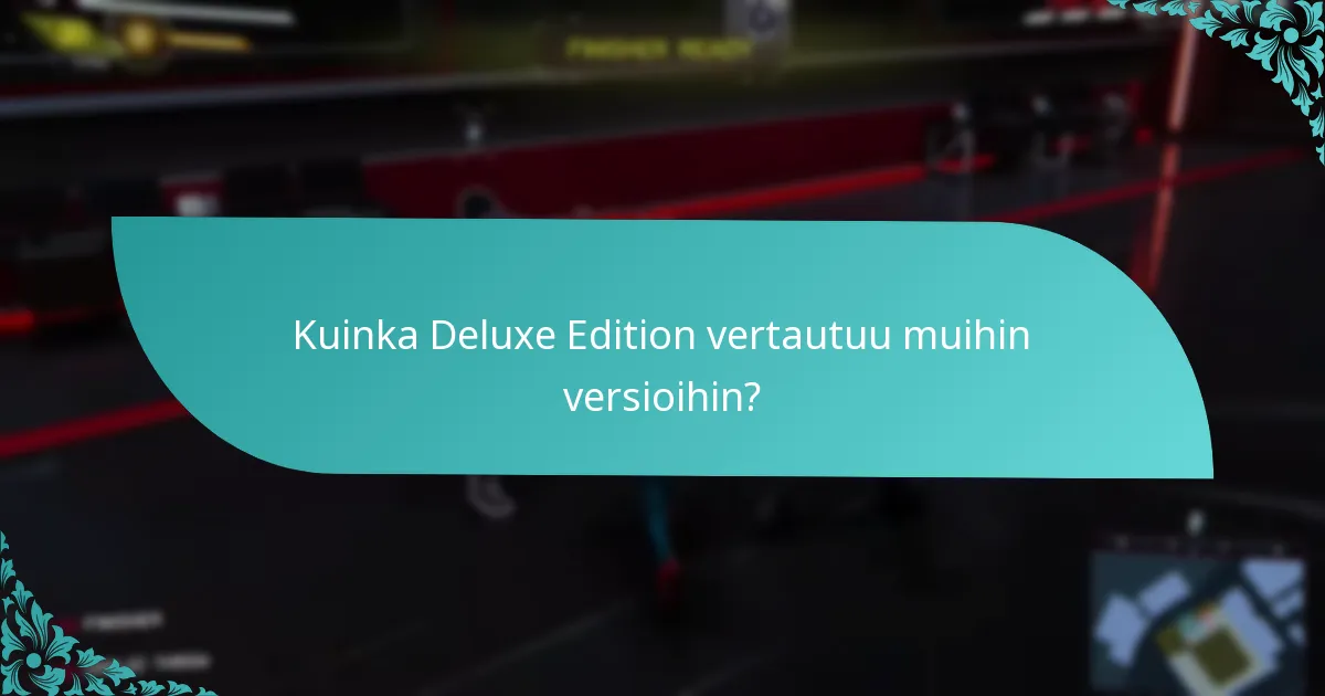 Kuinka Deluxe Editionin bonukset parantavat pelielämystä?