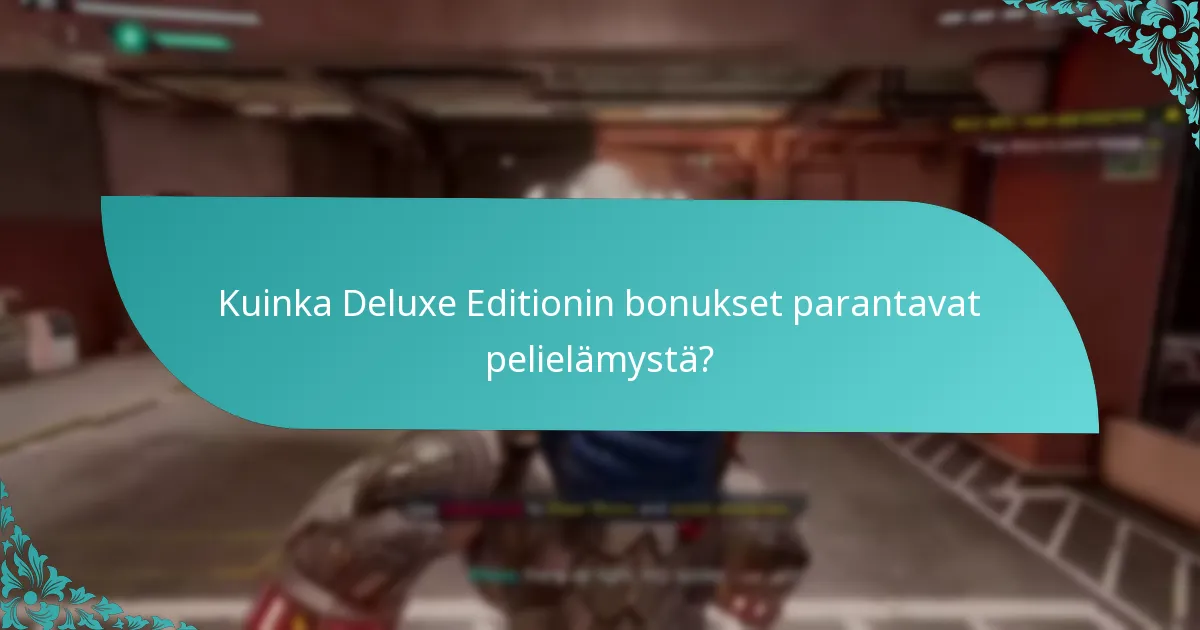 Kuinka Deluxe Edition vertautuu muihin versioihin?