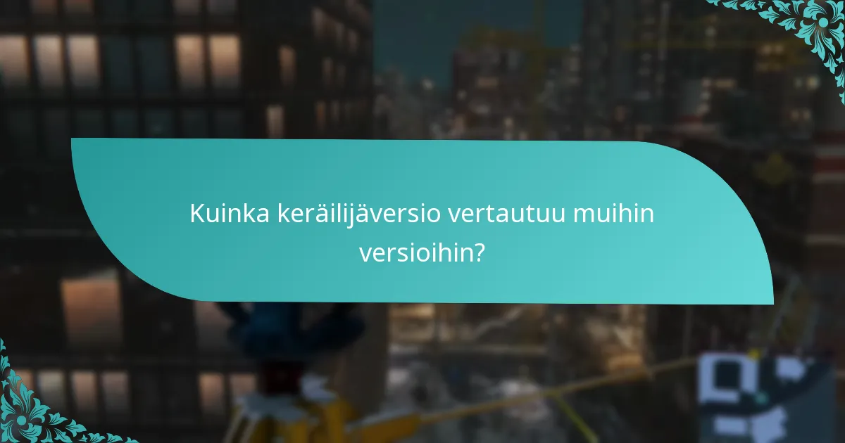 Kuinka keräilijäversion bonukset parantavat pelattavuutta?