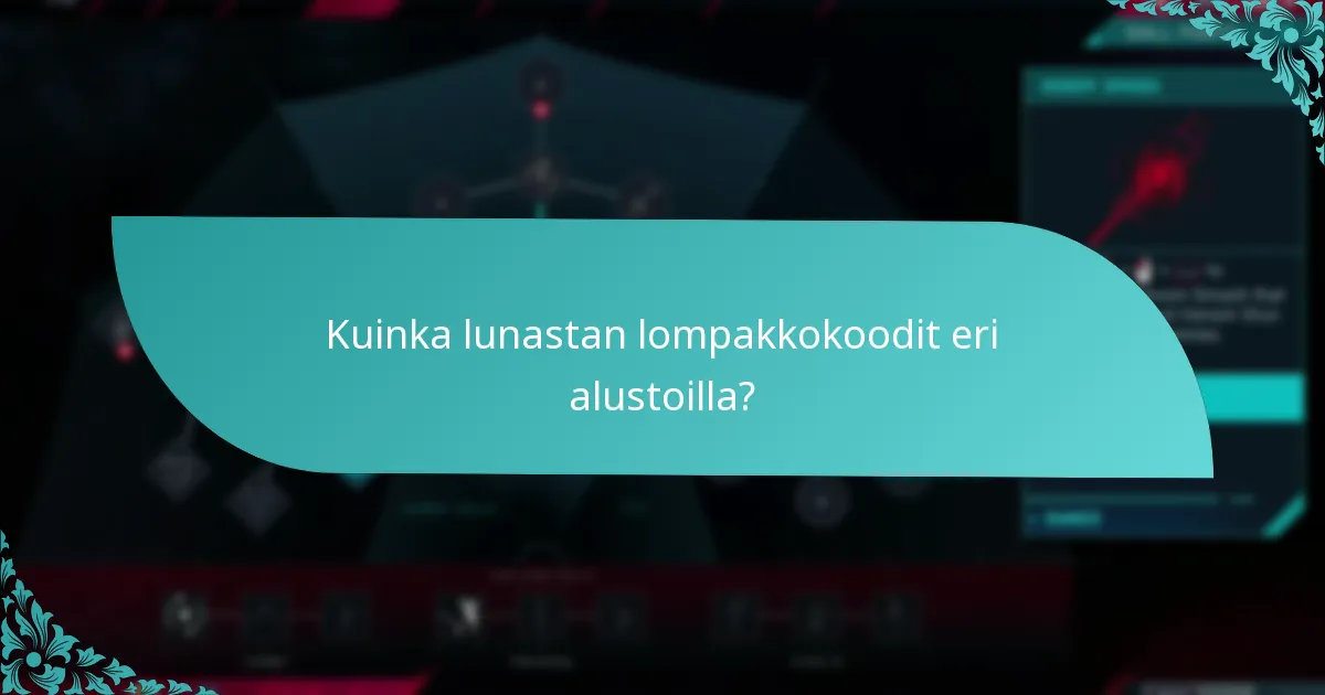 Kuinka lunastan lompakkokoodit eri alustoilla?
