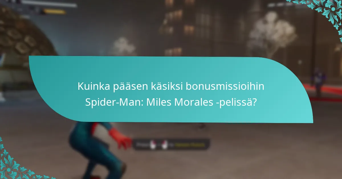 Mitkä strategiat voivat auttaa minua suorittamaan bonusmissioita?