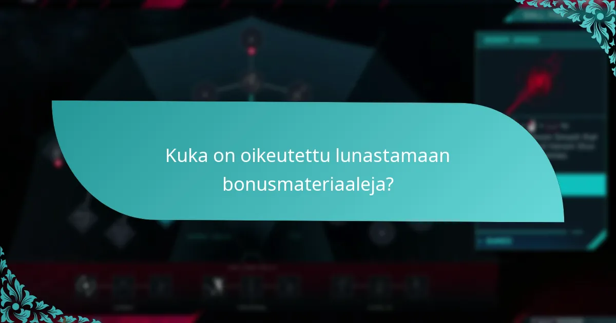 Kuka on oikeutettu lunastamaan bonusmateriaaleja?