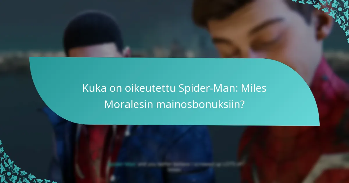 Milloin Spider-Man: Miles Moralesin mainosbonukset ovat saatavilla?