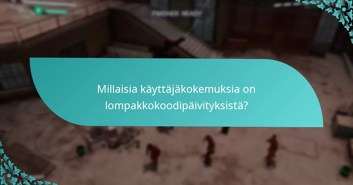 Mitkä kampanjat ovat tällä hetkellä saatavilla lompakkokoodien osalta?