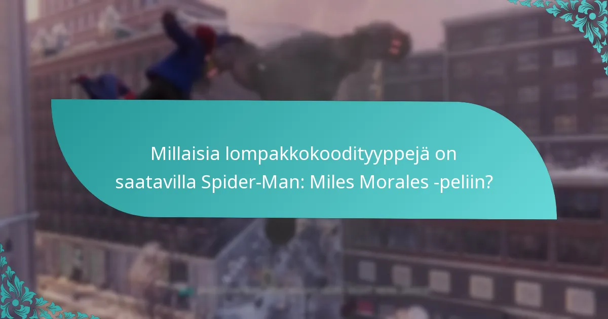 Millaisia lompakkokoodityyppejä on saatavilla Spider-Man: Miles Morales -peliin?