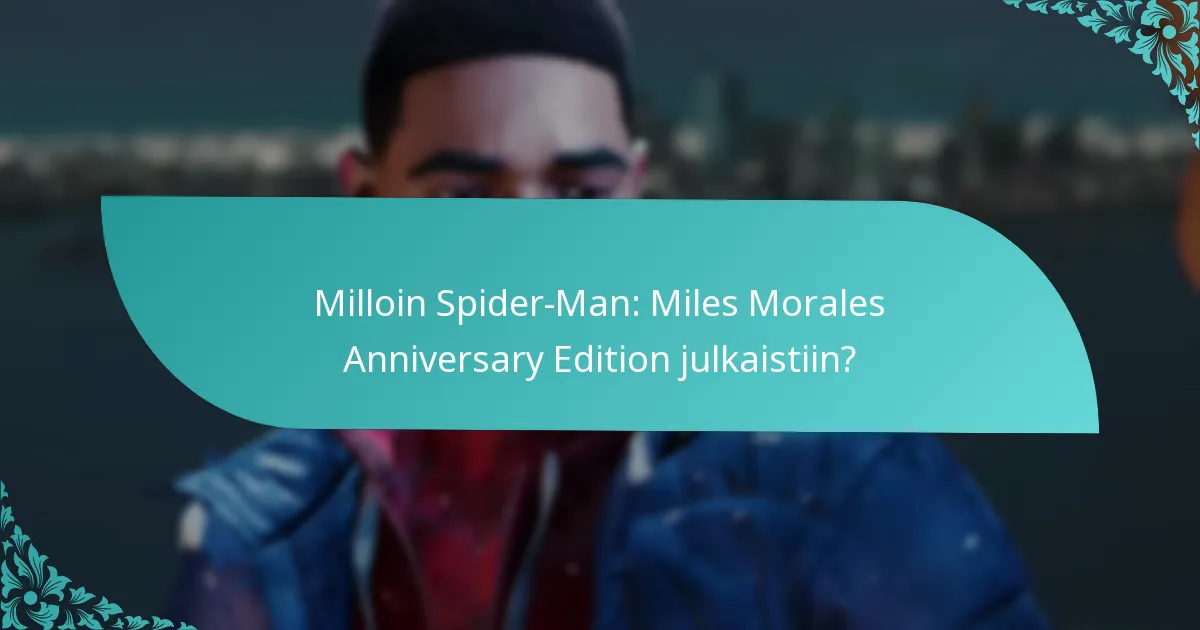 Milloin Spider-Man: Miles Morales Anniversary Edition julkaistiin?
