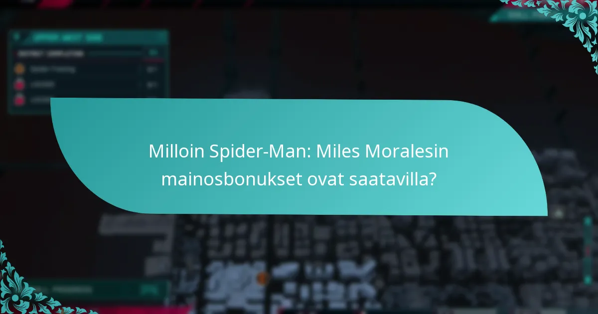 Kuinka Spider-Man: Miles Moralesin mainosbonukset vertautuvat muihin peleihin?