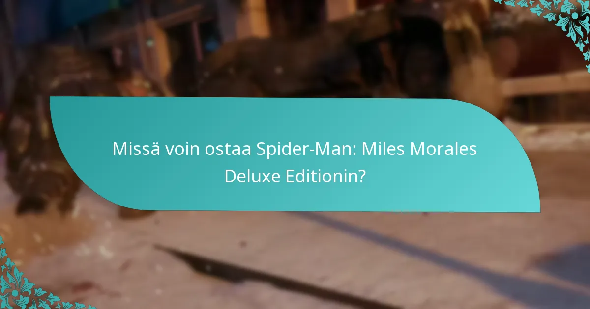 Onko Deluxe Editionin hinta oikeutettu sen bonusten vuoksi?