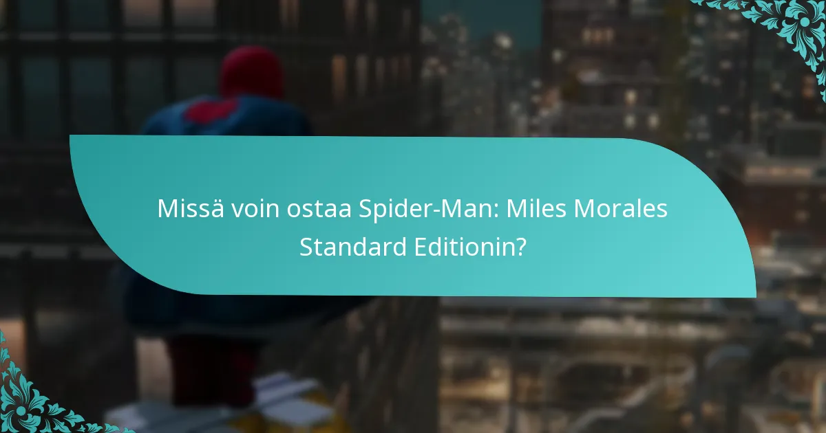 Missä voin ostaa Spider-Man: Miles Morales Standard Editionin?