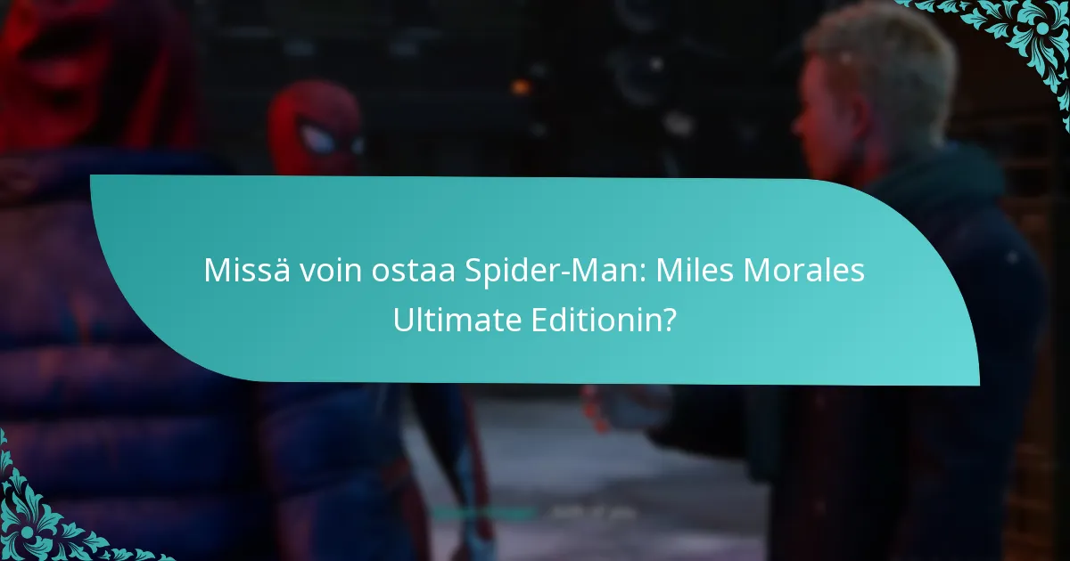 Missä voin ostaa Spider-Man: Miles Morales Ultimate Editionin?