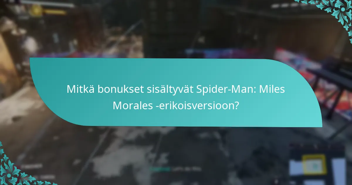Mitkä ovat Spider-Man: Miles Morales -erikoisversion ostamisen edut?