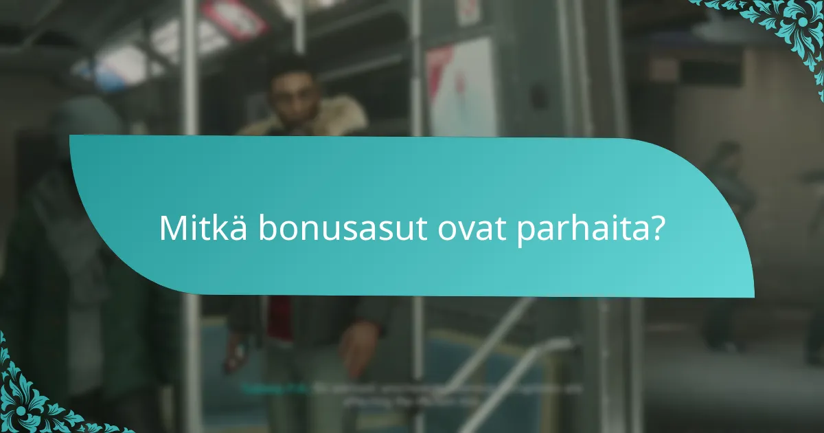 Milloin bonusasut ovat saatavilla avattavaksi?
