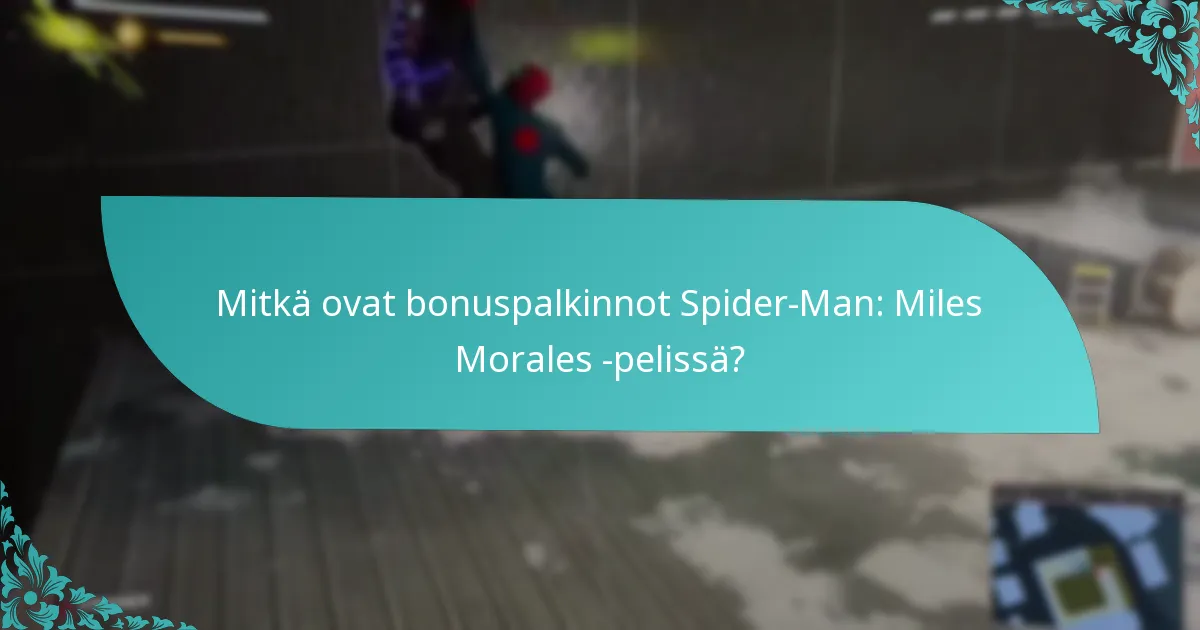 Kuinka bonuspalkinnot Spider-Man: Miles Morales -pelissä vertautuvat muihin peleihin?