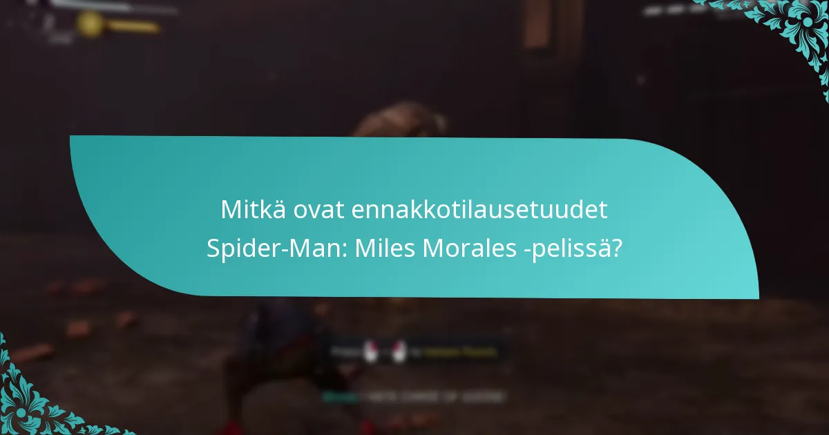 Mitä varhaisen pääsyn pelaajat sanovat ennakkotilausetuuksista?