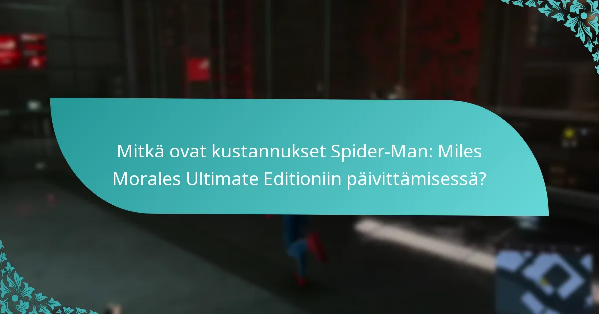 Onko päivitys Ultimate Editioniin hintansa arvoinen?